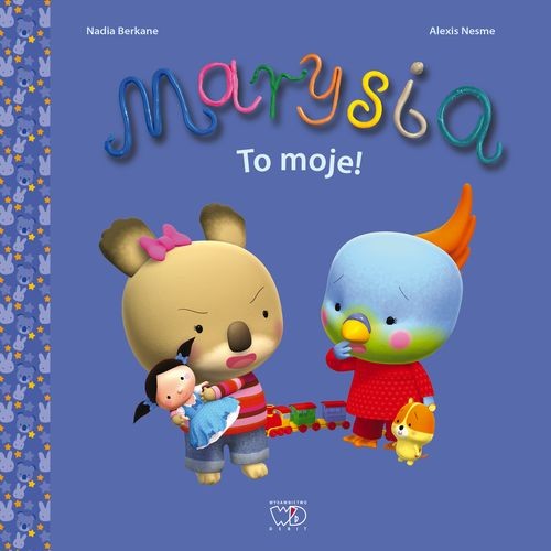 Marysia to moje książeczka o dzieleniu się 20str