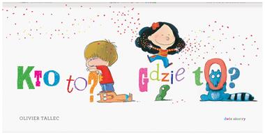 Kto to? Gdzie to? Olivier Tallec