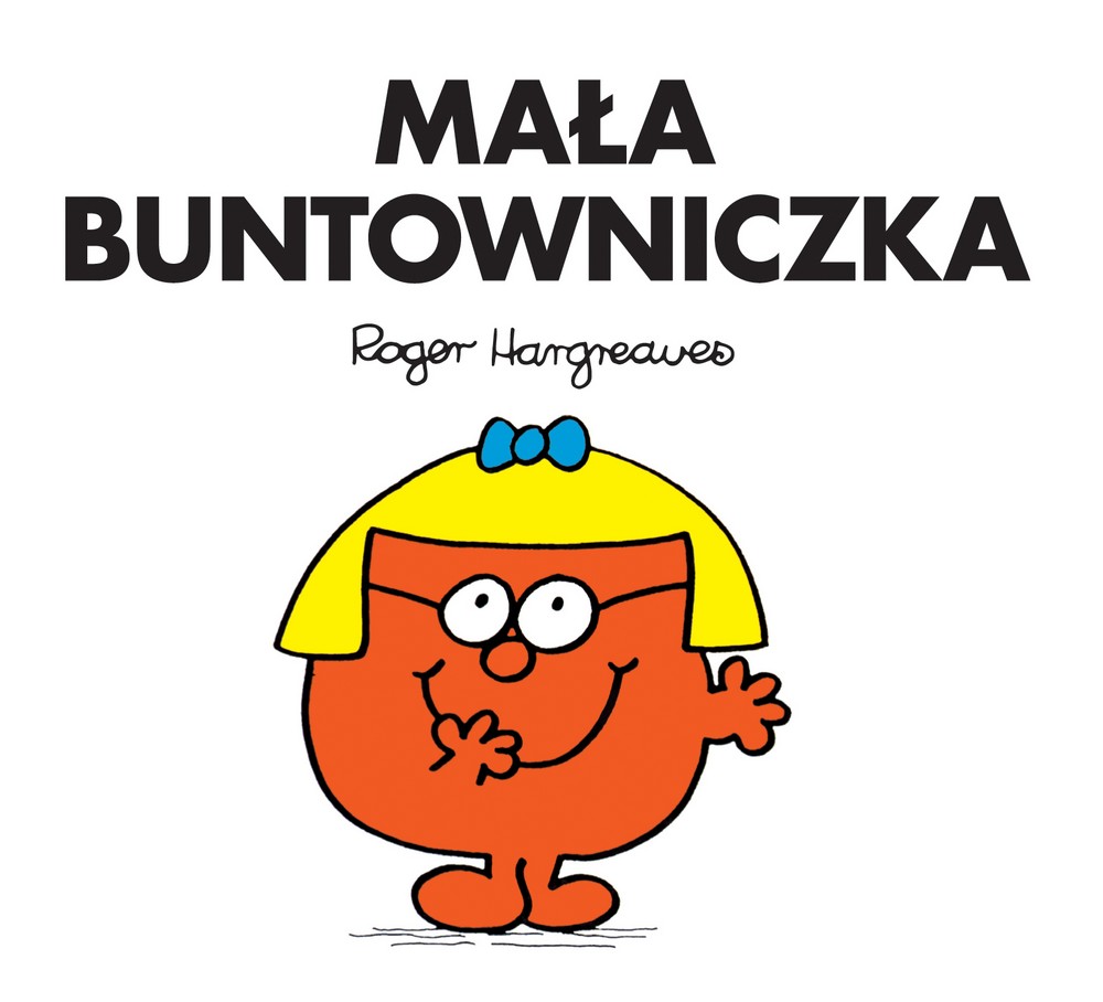 Mała Buntowniczka Roger Hargreaves - Książka dla dzieci 3+ | Fabryka Wafelków