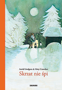 Książka Skrzat Nie Śpi - Astrid Lindgren, Kitty Crowther 3+
