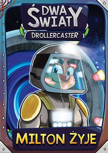 Dwa światy. Drollercaster. Milton żyje | Książka 12+