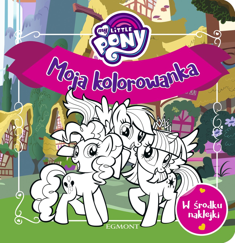 My Little Pony Moja Kolorowanka z Naklejkami 16str.