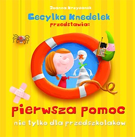 Pierwsza pomoc dla przedszkolaków - Cecylka Knedelek | 3+