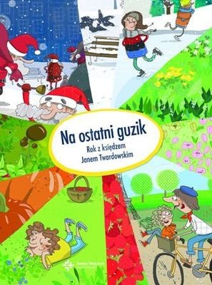 Na ostatni guzik. Rok z ks. Janem Twardowskim 216 stron