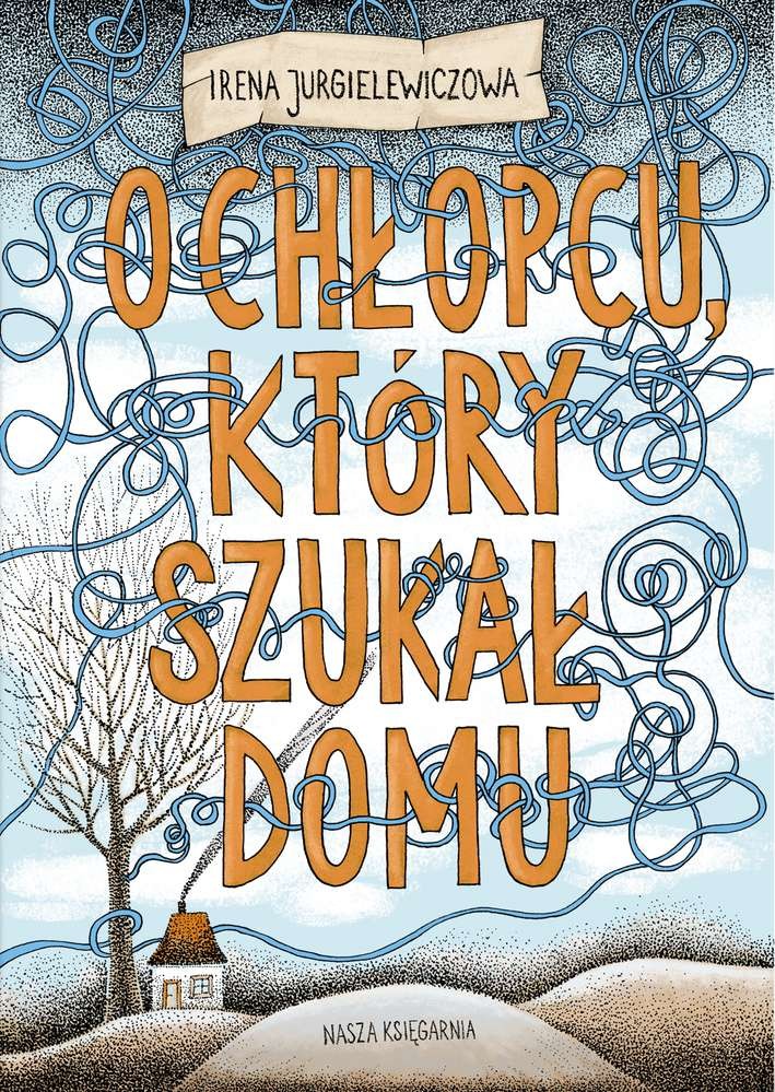 O chłopcu, który szukał domu - Irena Jurgielewiczowa 8+