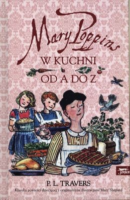Mary Poppins od A do Z i w kuchni - Książki P.L. Travers