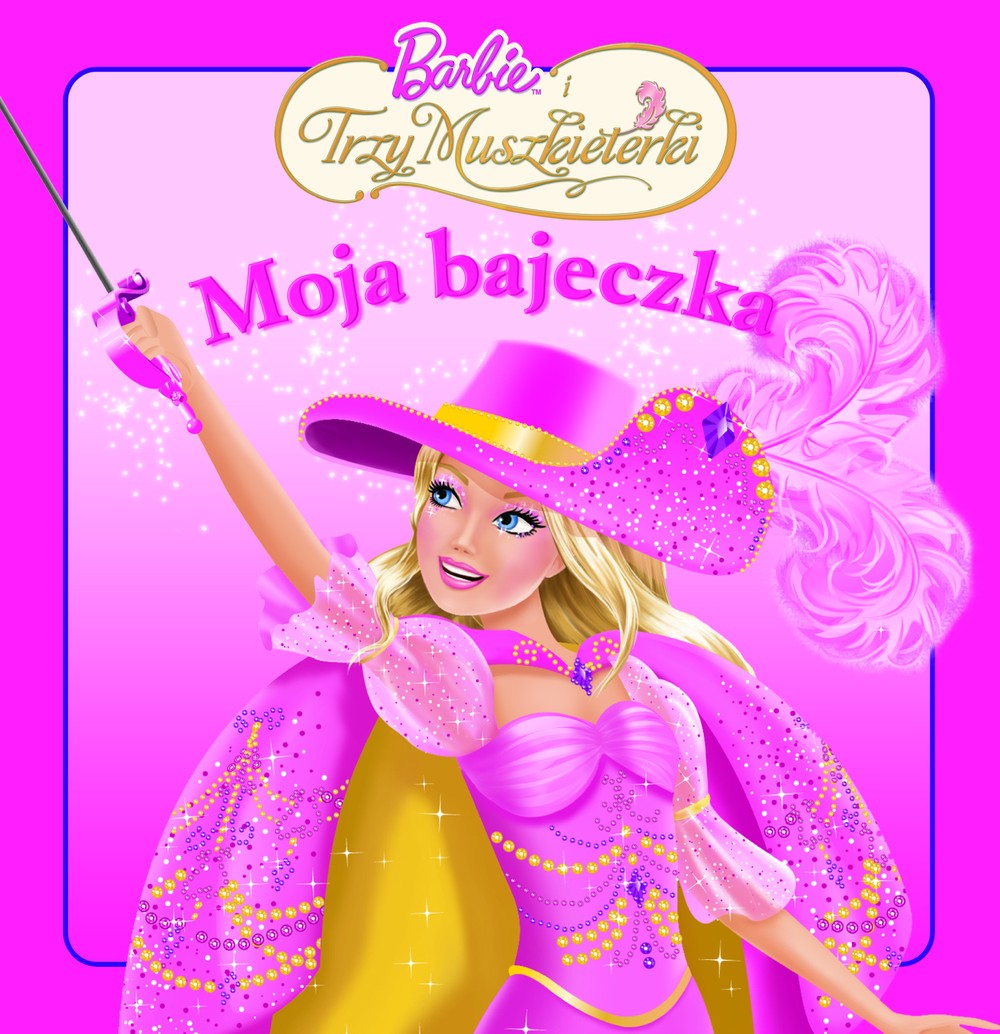 Barbie i Trzy Muszkieterki Moja Bajeczka Egmont 1+