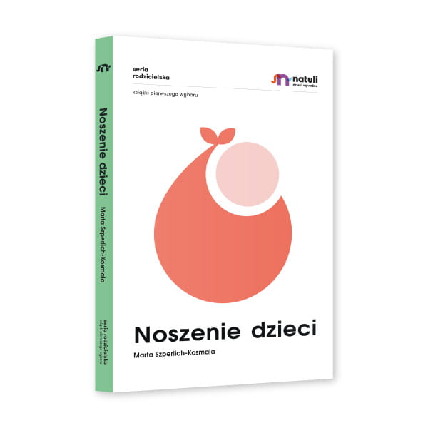 Natuli Noszenie dzieci - Poradnik dla rodziców 0+