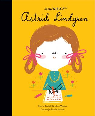 Mali WIELCY. Astrid Lindgren, Maria Isabel Sanchez-Vegara