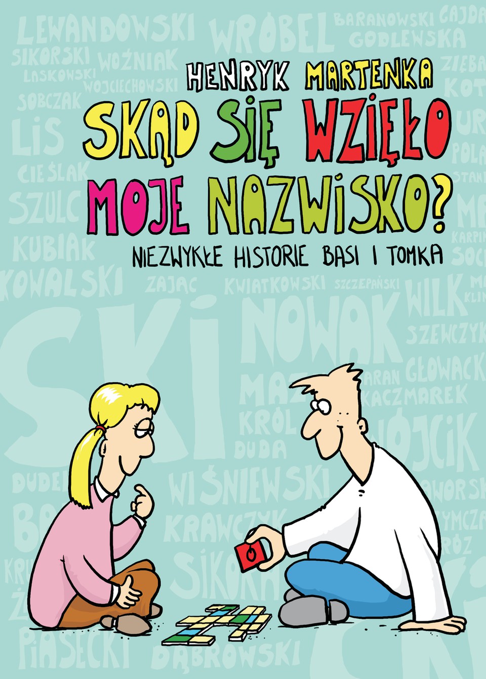 Skąd się wzięło moje nazwisko? Opowieści Basi i Tomka