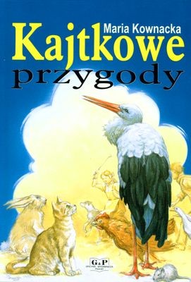 Kajtkowe przygody - Książka dla dzieci 6+ | Maria Kownacka