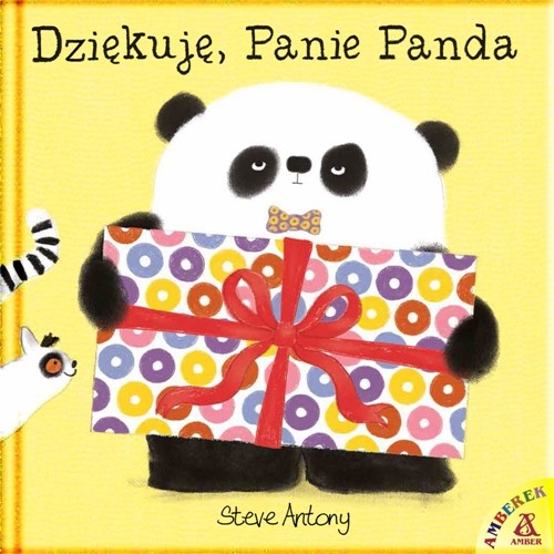 Dziękuję Panie Panda, Steve Antony - Książka Edukacyjna 3+
