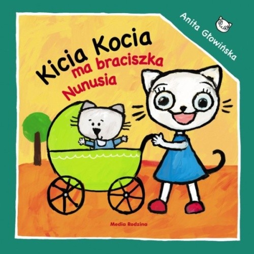 Kicia Kocia ma braciszka Nunuś - książka dla dzieci 0+