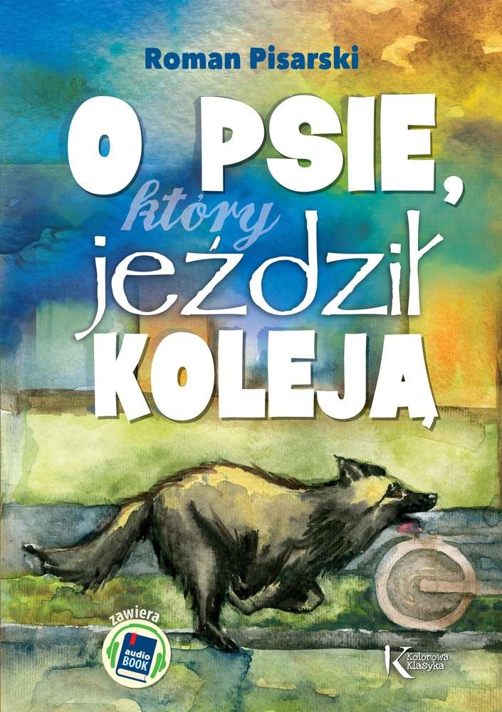 Książka O psie który jeździł koleją + CD dla dzieci 3+