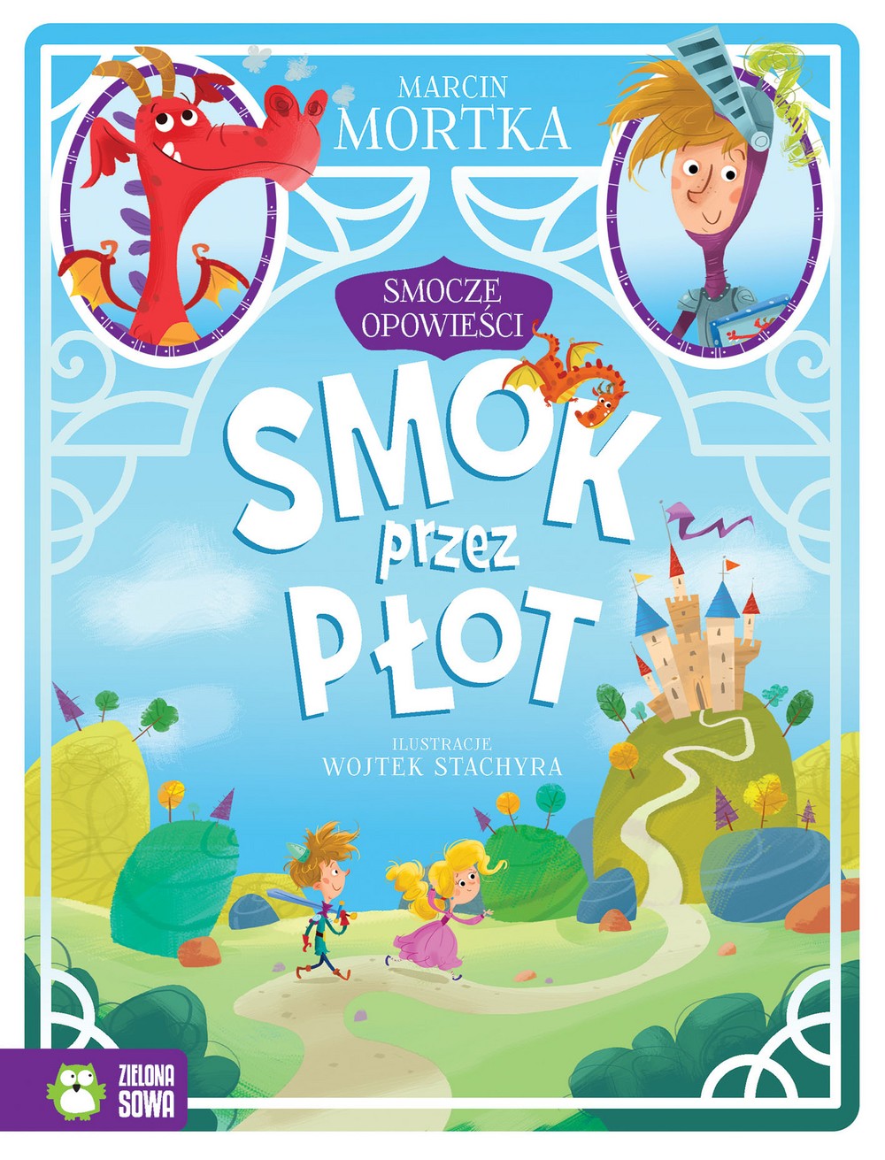 Smok przez płot - Smocze opowieści 1 | Zielona Sowa