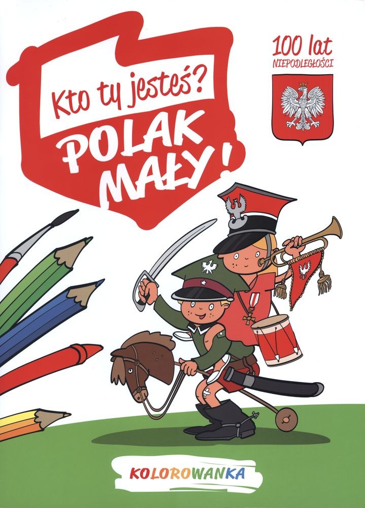 Malowanka Patriotyczna 'Kto ty jesteś, polak mały?' 1+