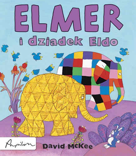 Elmer i Dziadek Eldo - Książka dla dzieci o pamięci | David McKee