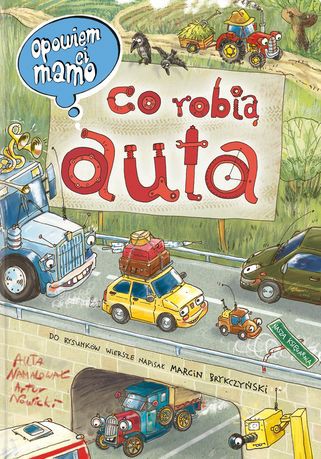 Opowiem Ci Mamo, co robią auta - Książka Edukacyjna 2-6 lat