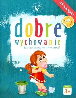 Książka Dobre Wychowanie Kto jest grzeczny a kto psoci 3+