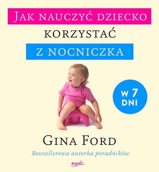 Poradnik "Jak nauczyć dziecko korzystać z nocniczka w 7 dni" wyd. 2