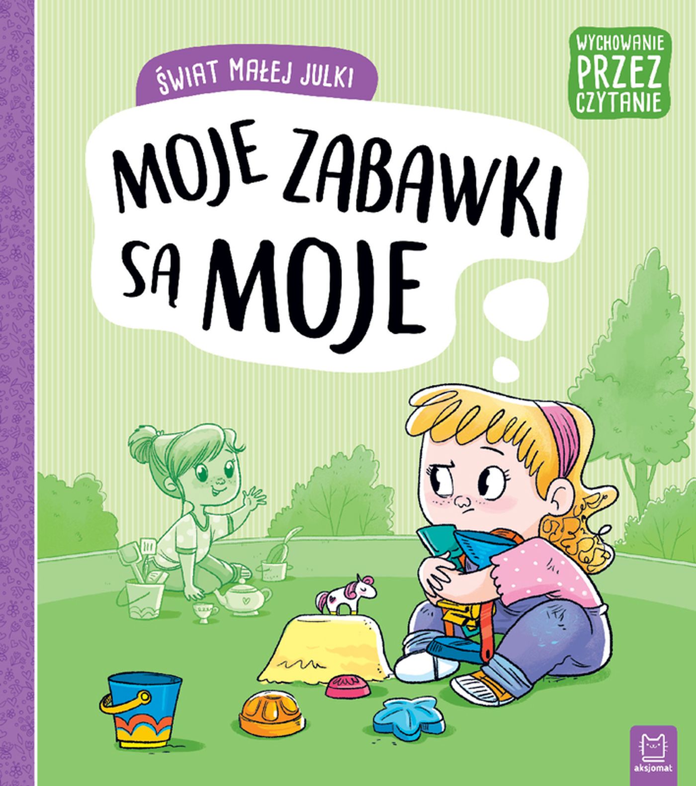 Świat Małej Julki: Moje Zabawki Są Moje - Aksjomat 2-4 lat