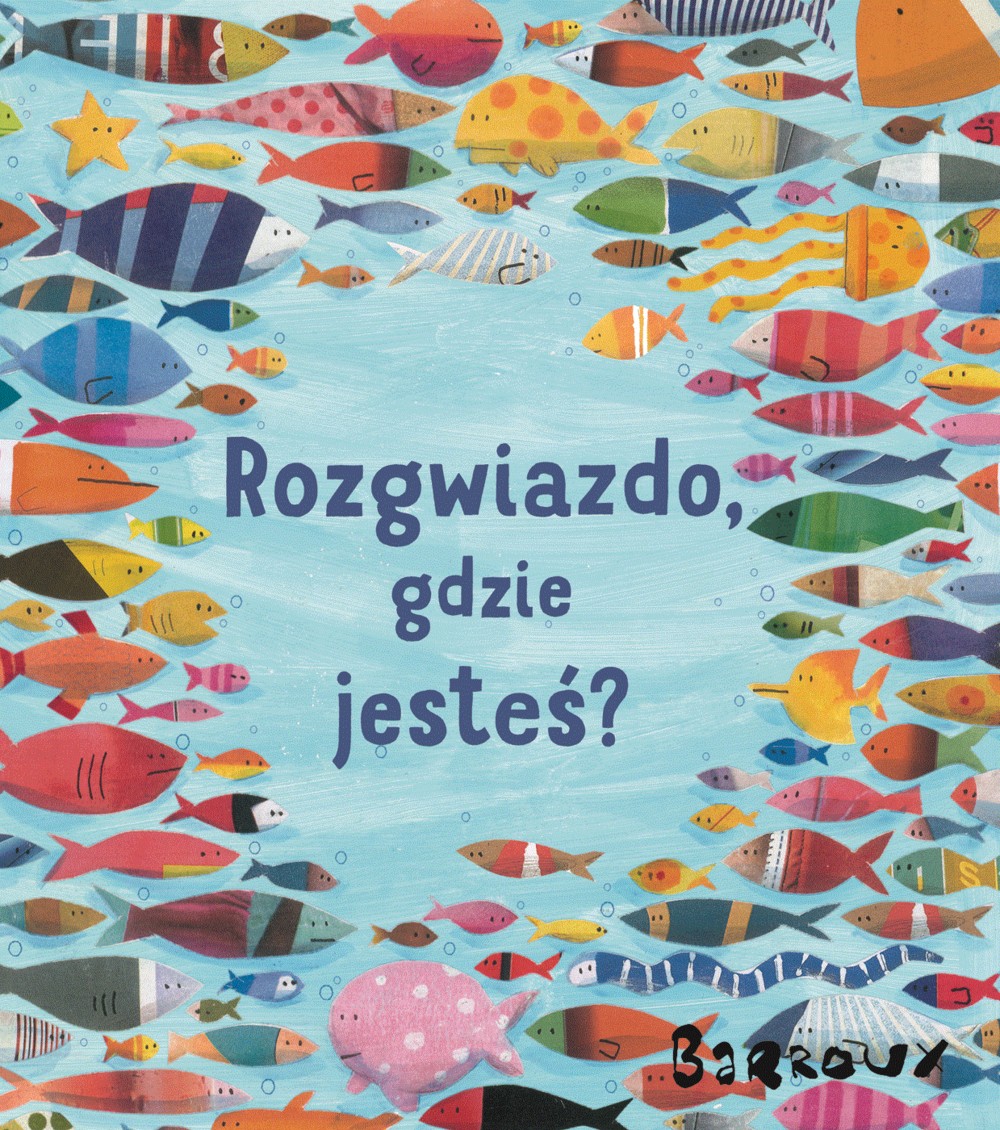 Rozgwiazdo, gdzie jesteś? Książka Edukacyjna 0+