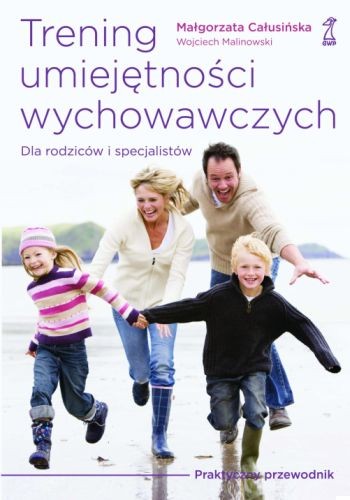 Trening umiejętności wychowawczych - Przewodnik dla rodziców