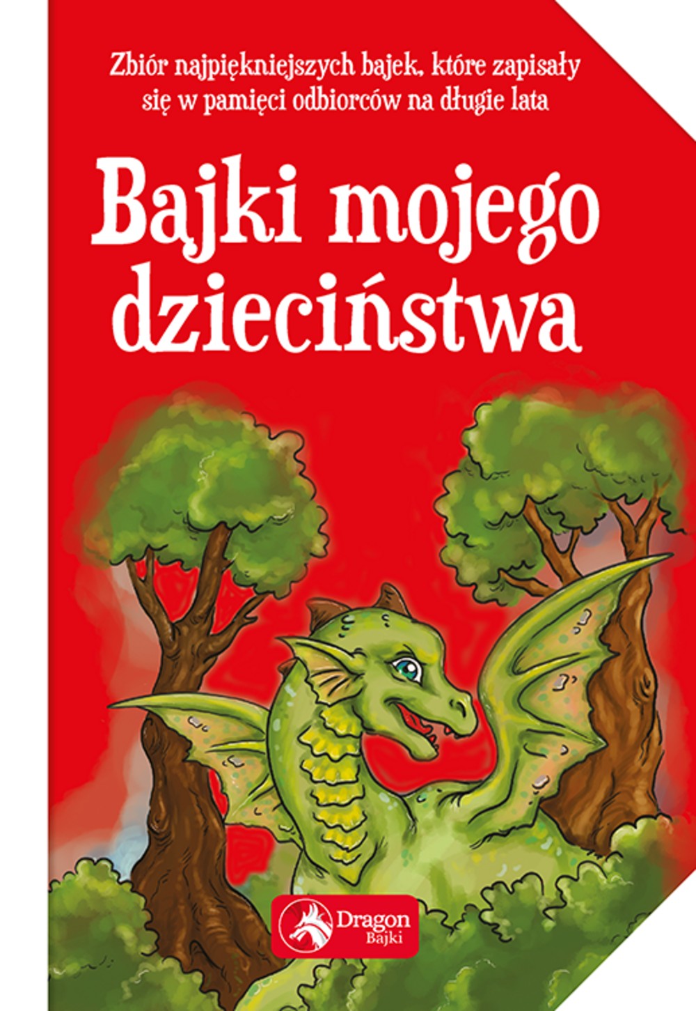 Bajki mojego dzieciństwa - Zbiór klasycznych opowieści 3+