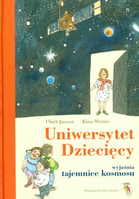 Uniwersytet Dziecięcy Tajemnice Kosmosu Edukacyjna Książka 6+