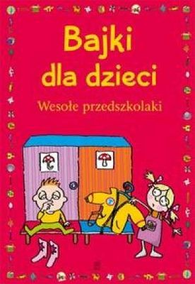 Bajki dla dzieci: Wesołe przedszkole 80 stron 2012