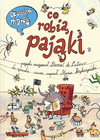 Opowiem Ci Mamo, co robią pająki - Książka Edukacyjna 2+