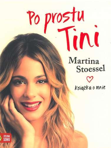 Po prostu Tini Autobiografia Martiny Stoessel | Książka