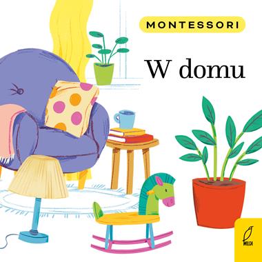 Książka Montessori. W domu - Marzena Kunicka-Porwisz 0+