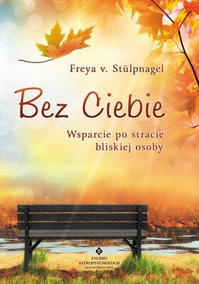 Książka "Bez Ciebie" - Wsparcie po stracie 16+