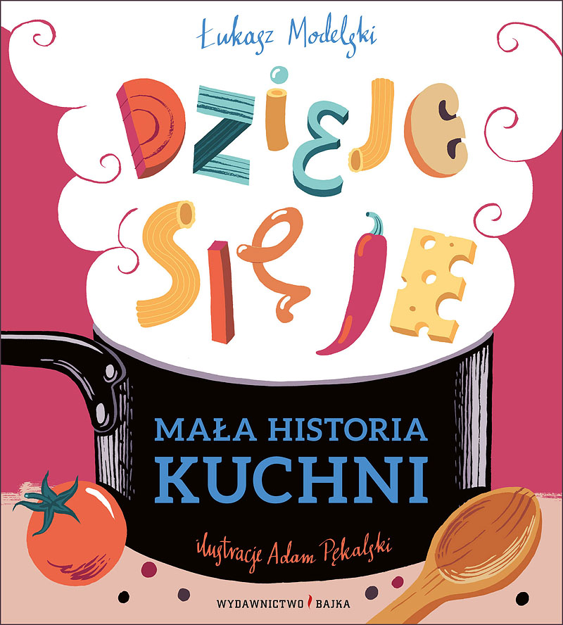 Mała historia kuchni - Książka Edukacyjna od 8 lat
