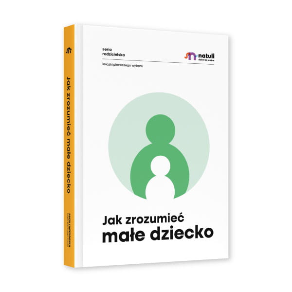 Natuli Jak zrozumieć małe dziecko Poradnik 0+