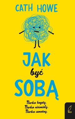 Jak być sobą Cath Howe Książka dla dzieci 8+