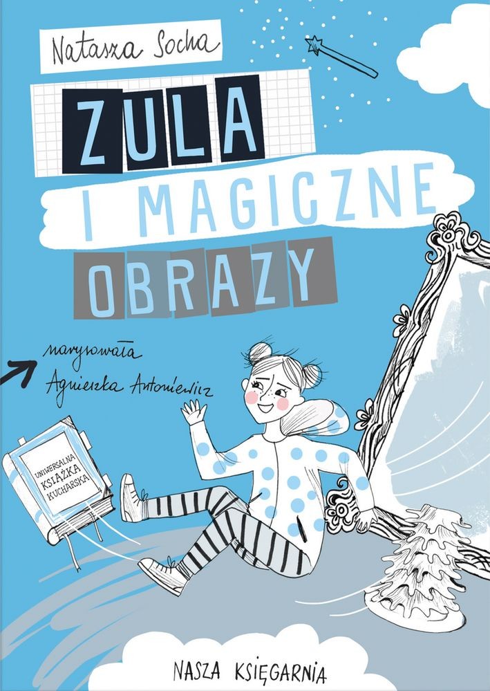 Zula i Magiczne Obrazy Czarodziejka Zula Tom 3 | Natasza Socha