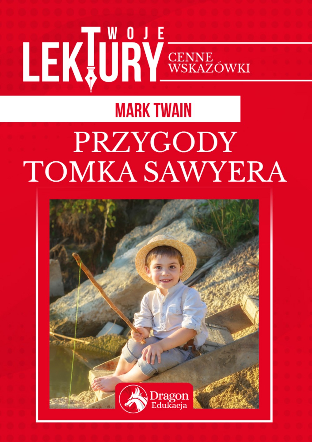 Przygody Tomka Sawyera - Lektura z Ciekawostkami 12+