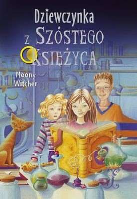 Dziewczynka z Szóstego Księżyca Tom 1 - Moony Witcher 2014