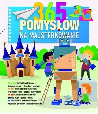 365 Pomysłów na Majsterkowanie - Kreatywny Przewodnik