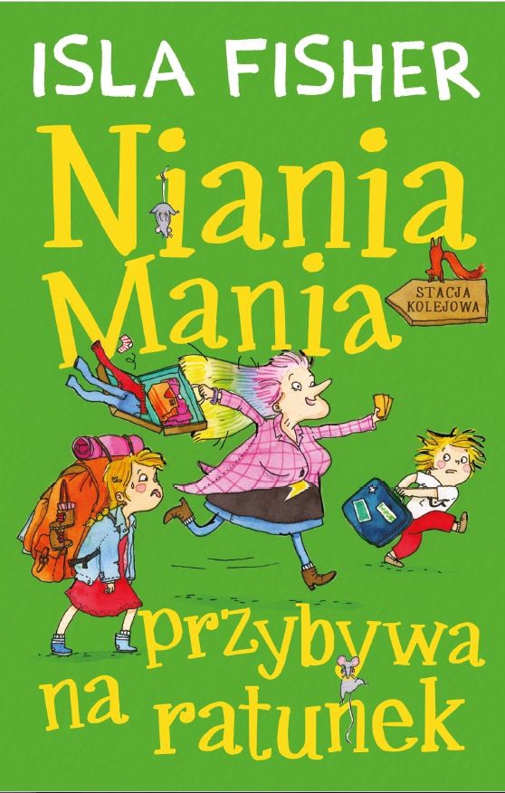 Niania Mania przybywa na ratunek, tom 3 - Książka dla dzieci 6+