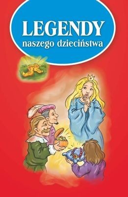 Legendy Naszego Dzieciństwa Książka Edukacyjna 0+