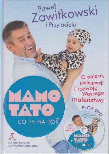 Mamo, tato, co ty na to? Poradnik Rozwoju Niemowląt 0-18 m | Fabryka Wafelków