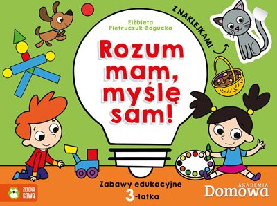 Rozum mam, myślę sam - Zabawy Edukacyjne 3+ Książka
