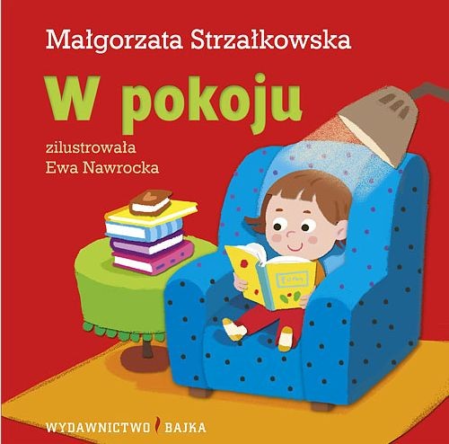 Bajka "W pokoju" Małgorzata Strzałkowska 2+