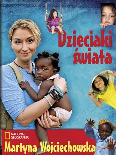 Dzieciaki świata Martyna Wojciechowska Książka Edukacyjna 2013
