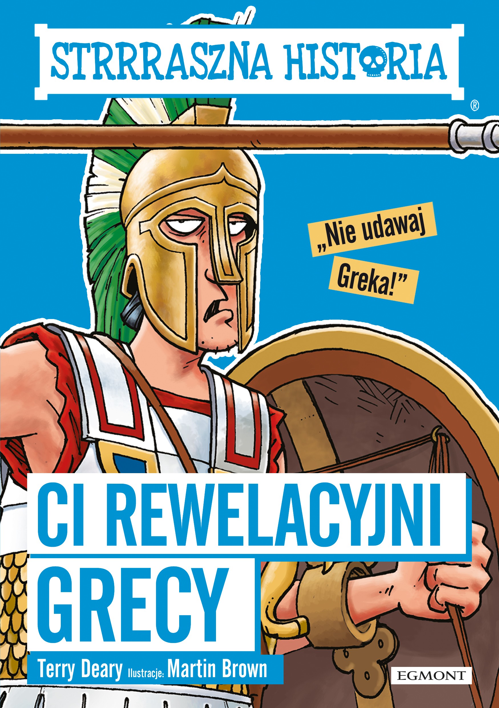 Strrraszna historia: Ci rewelacyjni Grecy - Egmont