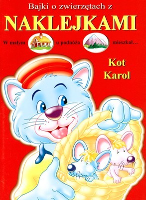 Bajki o zwierzętach z naklejkami Kot Karol 16 stron 27cm