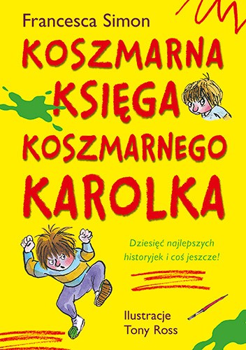Koszmarna księga koszmarnego Karolka - Francesca Simon 1+ | Fabryka Wafelków